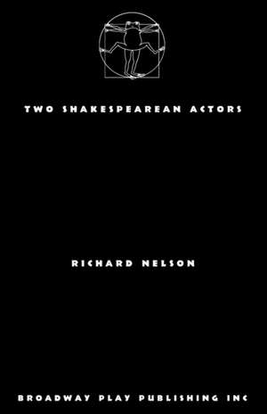 Two Shakespearean Actors de Richard Nelson