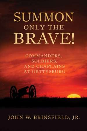 Summon Only the Brave! de Brinsfield, John Wesley