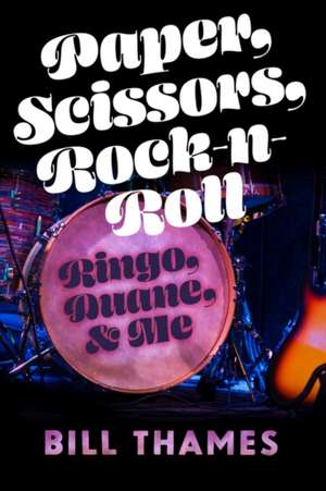 Paper Scissors Rock-N-Roll de Bill Thames