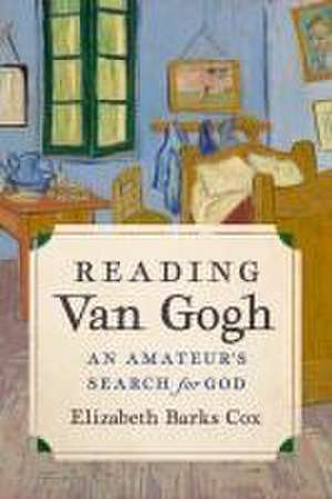 Reading Van Gogh de Elizabeth Barks Cox