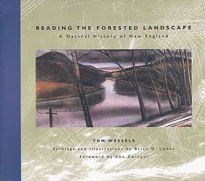 Reading the Forested Landscape – A Natural History of New England de Tom Wessels