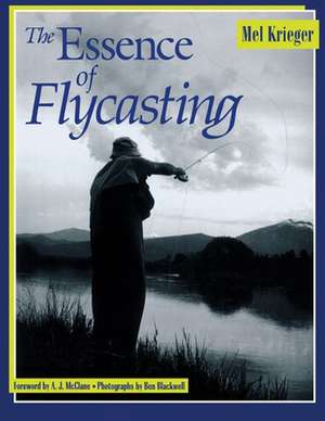 The Essence of Flycasting de Mel Krieger