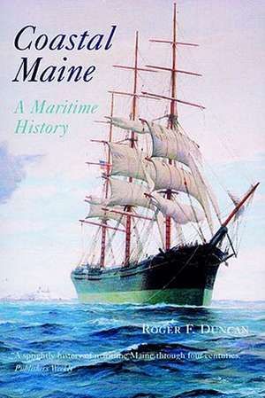 Coastal Maine – A Maritime History de Roger F. Duncan