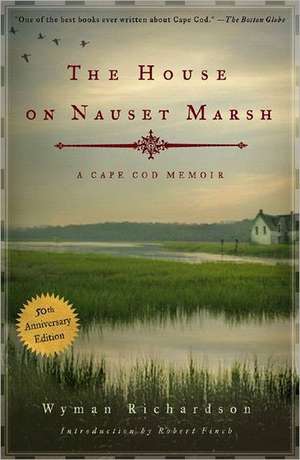 The House on Nauset Marsh – A Cape Cod Memoir 50th Anniversary Edition de Wyman Richardson