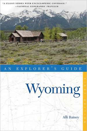 Explorer's Guide Wyoming de Alli Rainey