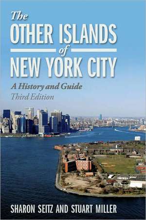 The Other Islands of New York City – A History and Guide 3e de Sharon Seitz