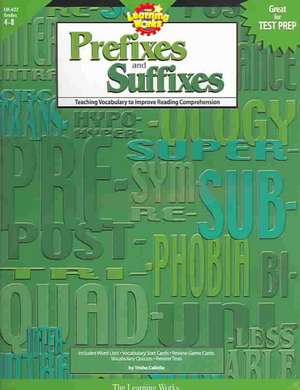 Prefixes and Suffixes: Teaching Vocabulary to Improve Reading Comprehension de Trisha Callella-Jones