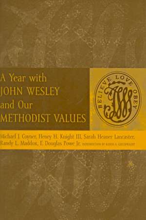 A Year with John Wesley and Our Methodist Values de Michael J Coyner