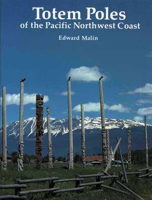 Totem Poles of the Pacific Northwest Coast de Edward Malin