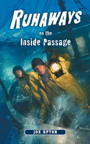 Runaways on the Inside Passage de Joe Upton