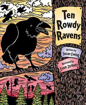 Ten Rowdy Ravens de Susan Ewing