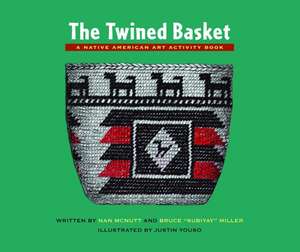 The Twined Basket: A Native American Art Activity Book de Nan McNutt