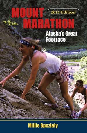 Mount Marathon: Alaska's Great Footrace de Millie Spezialy