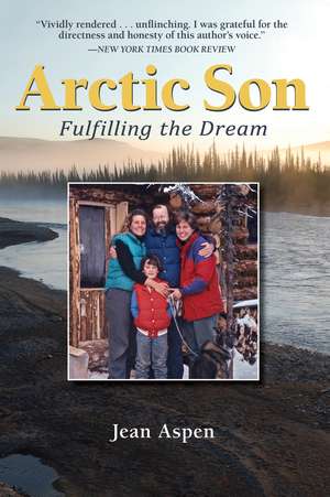 Arctic Son: Fulfilling the Dream de Jean Aspen