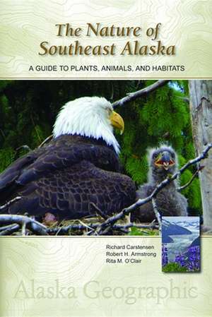 The Nature of Southeast Alaska: A Guide to Plants, Animals, and Habitats de Richard Carstensen