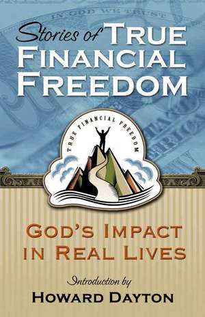 Stories of True Financial Freedom: Crown's Money Map in Real Lives de Howard Dayton