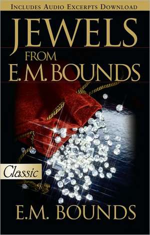 Jewels from E.M. Bounds de Edward M. Bounds