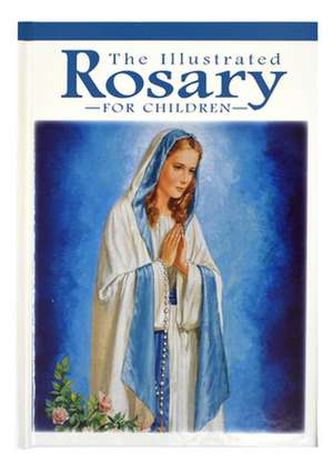 The Illustrated Rosary for Children de Victor Hoagland