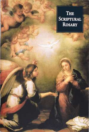 The Scriptural Rosary: Spending Time with God de Victor Hoagland