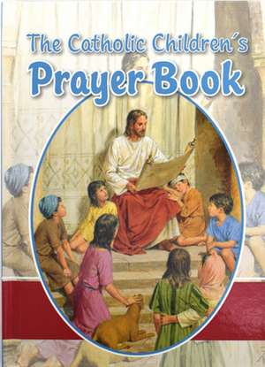 The Catholic Children's Prayer Book de Louis Savary