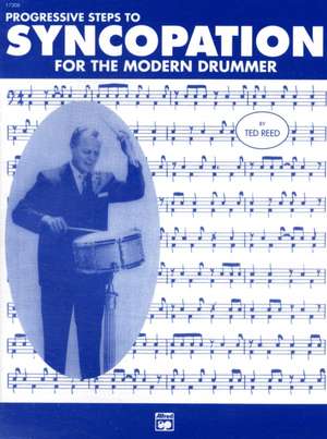 Progressive Steps to Syncopation for the Modern Drummer de Ted Reed