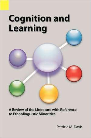 Cognition and Learning: A Review of the Literature with Reference to Ethnolinguistic Minorities de Patricia M. Davis