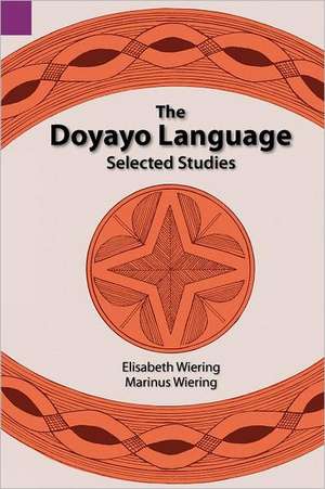 The Doyayo Language: Selected Studies de Elisabeth Wiering