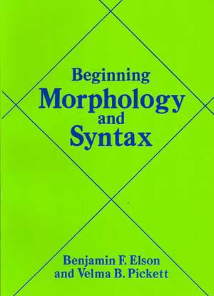 Beginning Morphology and Syntax de Benjamin F. Elson