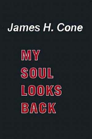 My Soul Looks Back de James H. Cone