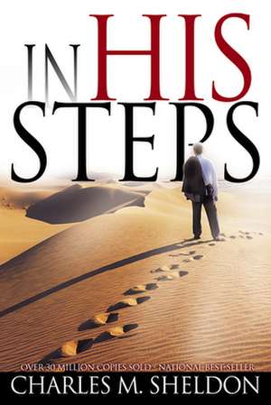 In His Steps de Charles Monroe Sheldon