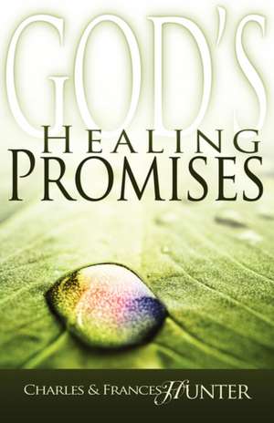 God's Healing Promises de Charles Hunter