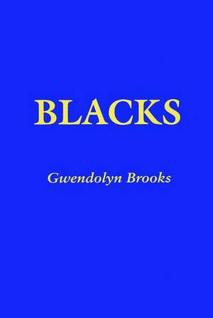 Blacks de Gwendolyn Brooks