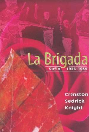 Brigada: Spain (1936–1939) de Cranston Knight