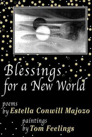 Blessings for a New World de Estella Conwill Majozo