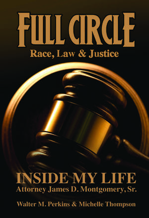 Full Circle - Race, Law & Justice de James D. Montgomery