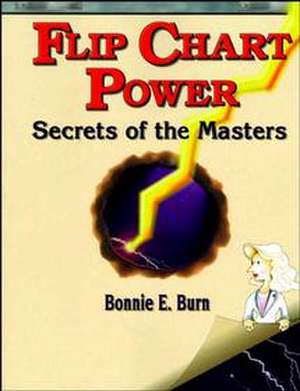 Flip Chart Power – Secrets of the Masters de BE Burn