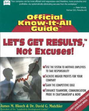 Fell's Let's Get Results, Not Excuses: Official Know-It-All Guide de James M. Bleech