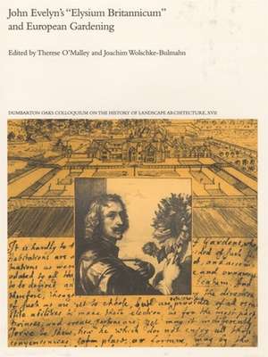 John Evelyn′s "Elysium Britannicum" and European Gardening Colloquium V17 de Therese O`malley