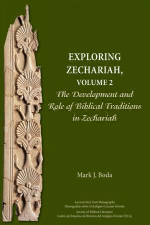 Exploring Zechariah, Volume 2 de Mark J. Boda