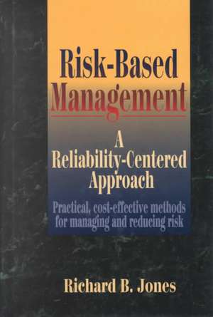 Risk-Based Management de Richard B. Jones