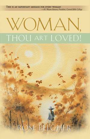 Woman, Thou Art Loved! de Rose Belcher