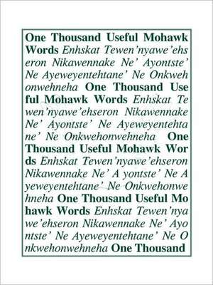 One Thousand Useful Mohawk Words de David K. Maracle