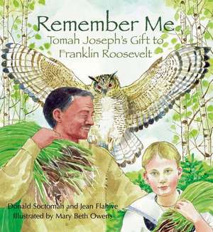 Remember Me: Tomah Joseph's Gift to Franklin Roosevelt de Jean Flahive