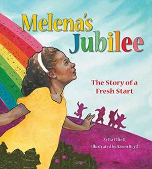 Melena′s Jubilee – The Story of a Fresh Start de Zetta Elliott