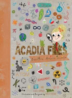 The Acadia Files – Autumn Science de Katie Coppens