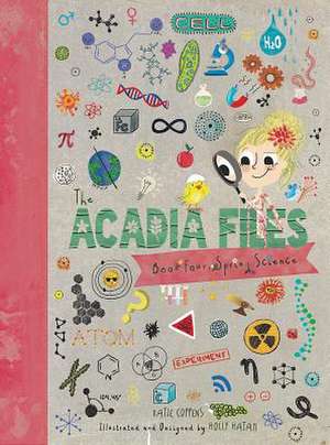 The Acadia Files – Book Four, Spring Science de Katie Coppens