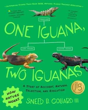 One Iguana, Two Iguanas – A Story of Accident, Natural Selection, and Evolution de Sneed B. Collard