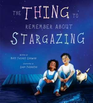 The Thing to Remember about Stargazing de Matt Forrest Esenwine