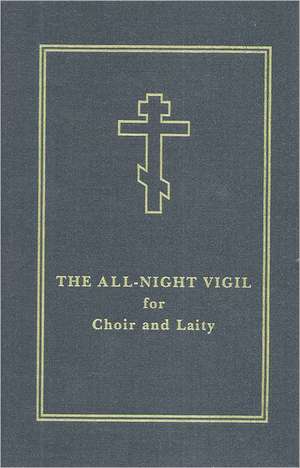 The All-Night Vigil for Choir and Laity de Laurence Campbell