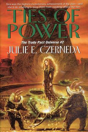 Ties of Power de Julie E. Czerneda